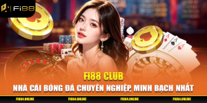 Fi88 Club - Nhà Cái Bóng Đá Chuyên Nghiệp, Minh Bạch Nhất
